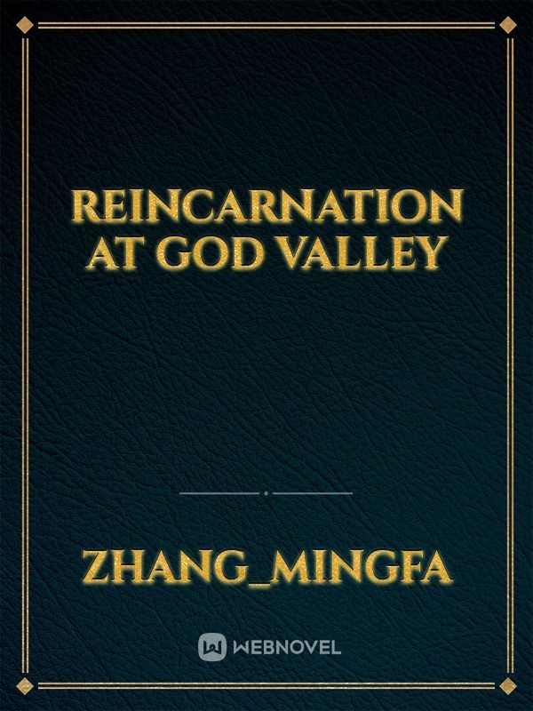Reincarnation at God Valley