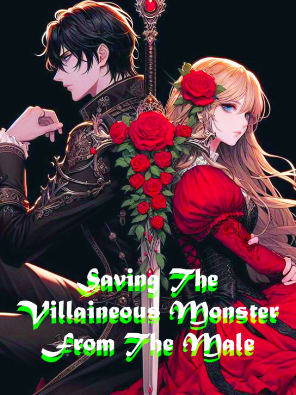 Saving The Villainous Monster From The Male Lead