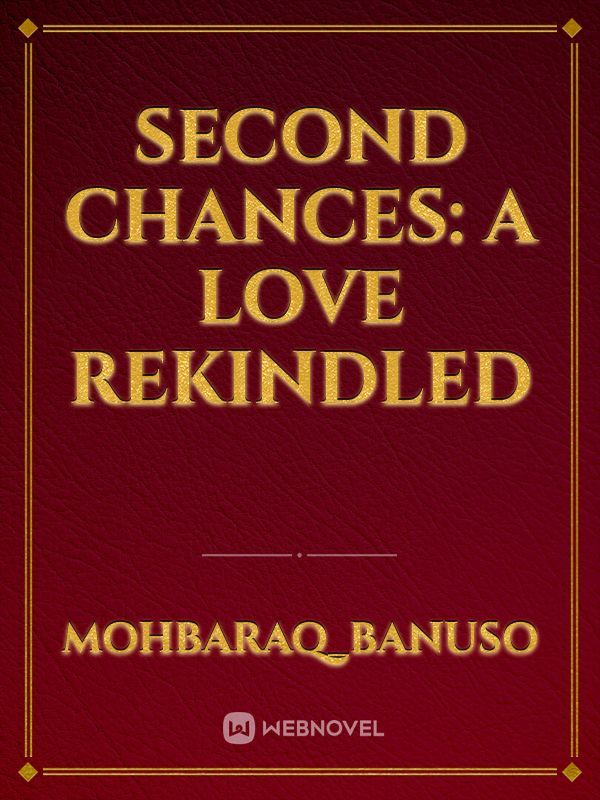 Second Chances: A Love Rekindled