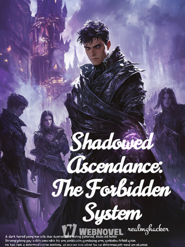 Shadowed Ascendance: The Forbidden System