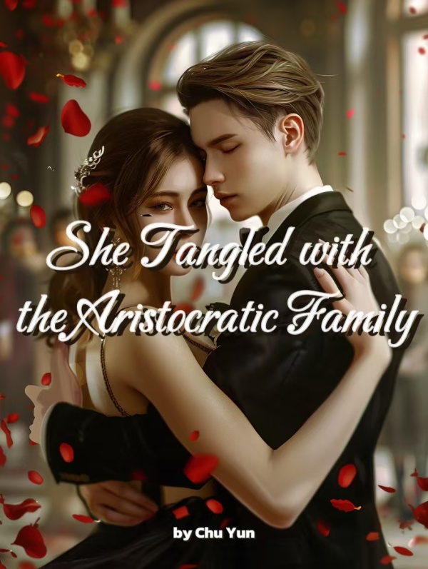 She Tangled with the Aristocratic Family