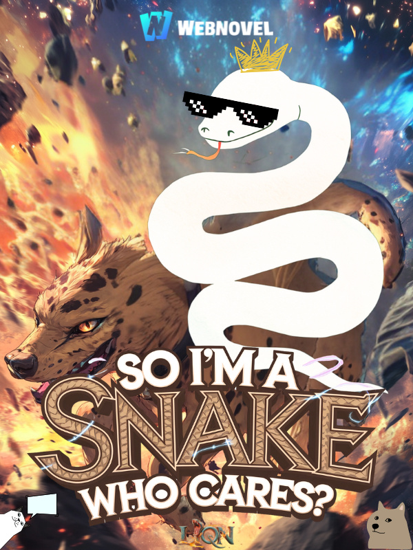 So I'm a Snake, Who Cares?