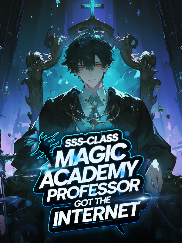 SSS-Class Magic Academy Professor Got The Internet