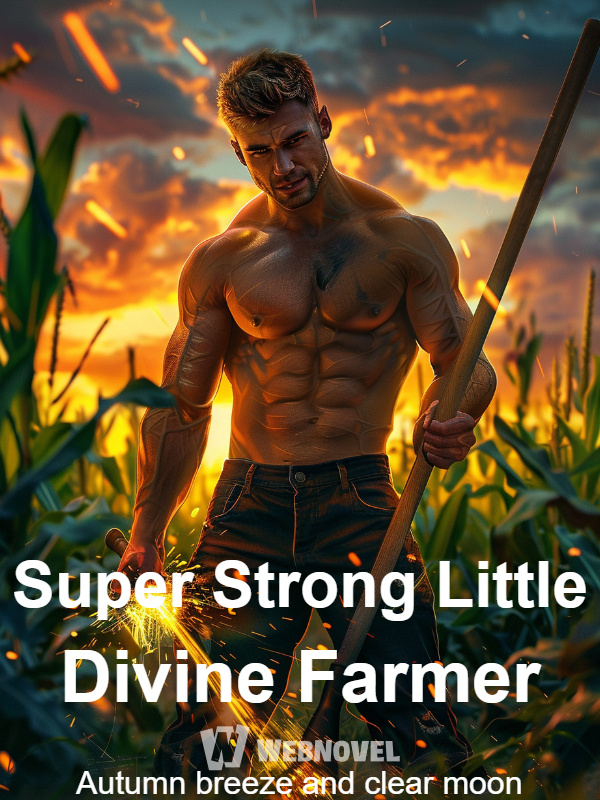 Super Strong Little Divine Farmer