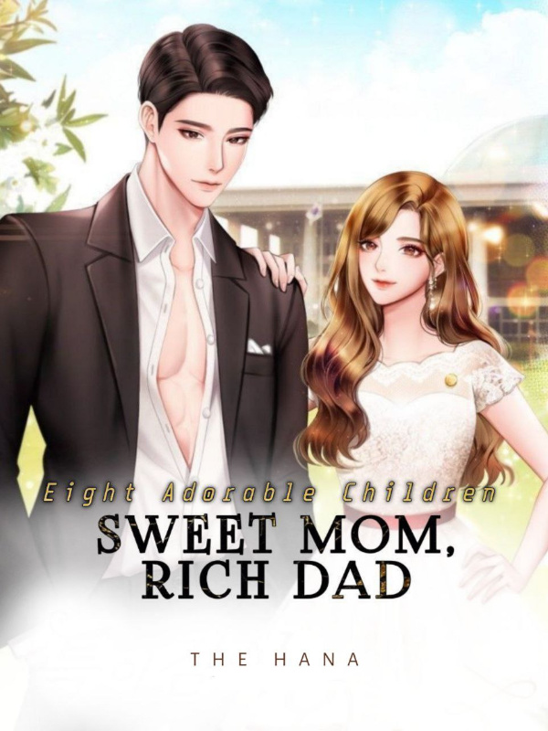 Sweet Mom, Rich Dad: Eight Adorable Children