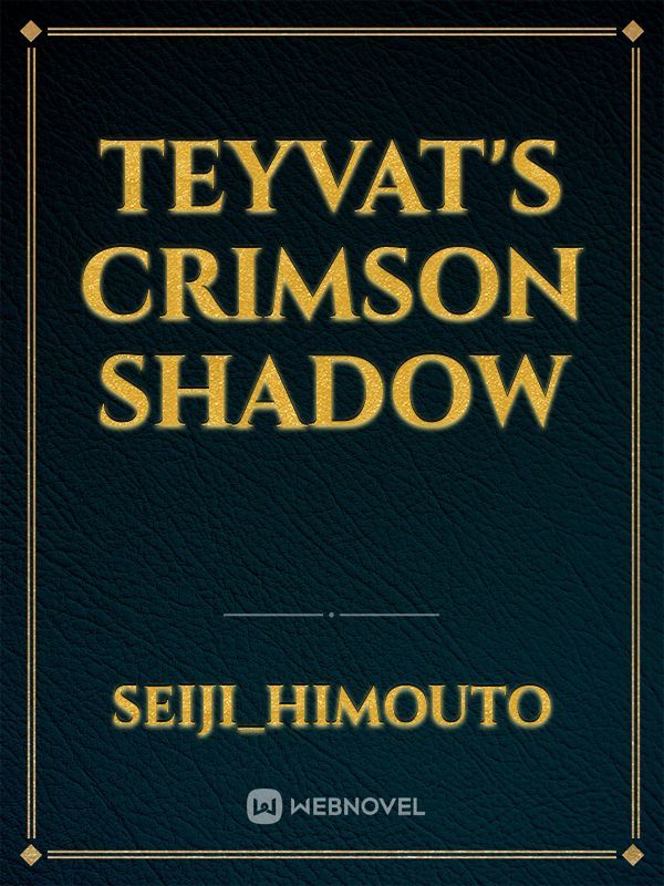 teyvat's crimson shadow