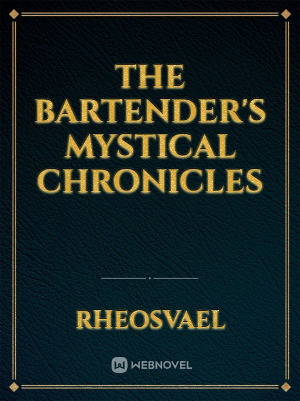 The Bartender's Mystical Chronicles