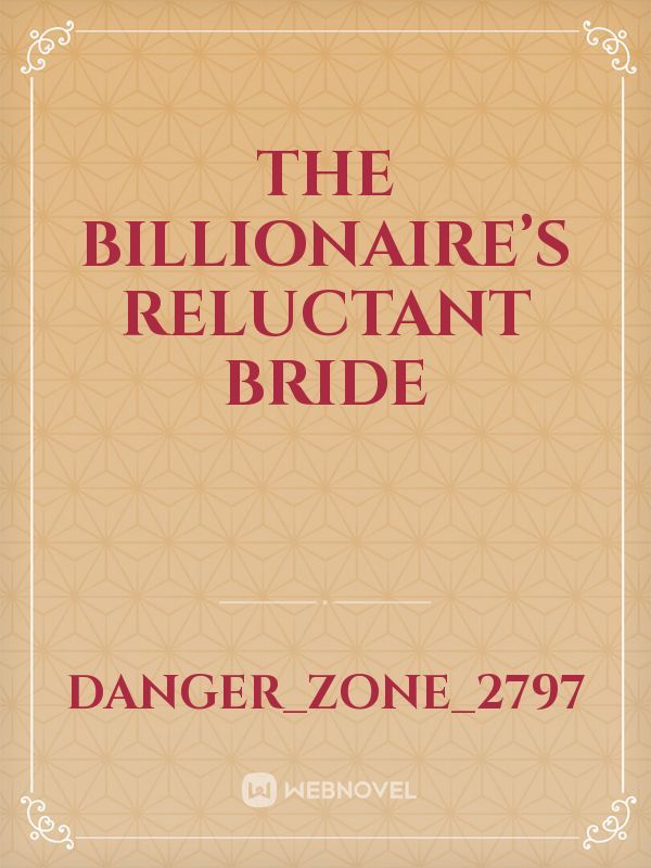 The Billionaire’s Reluctant Bride