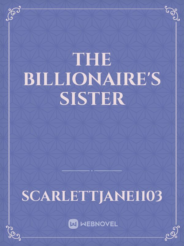 The Billionaire's sister