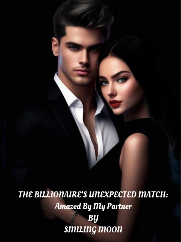 The Billionaire's Unexpected Match: Amazed By My Partner