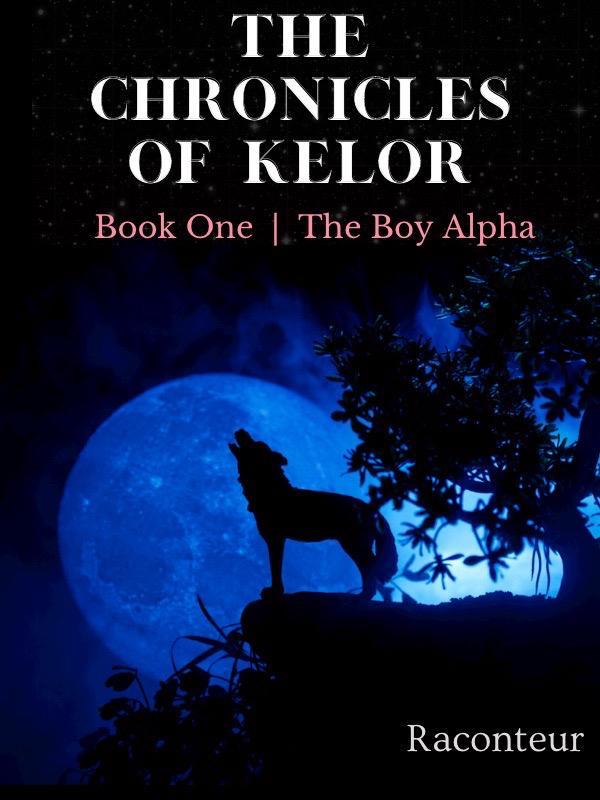 The Chronicles of Kelor: Book One; The Boy Alpha