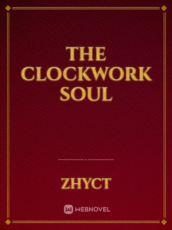 The Clockwork Soul