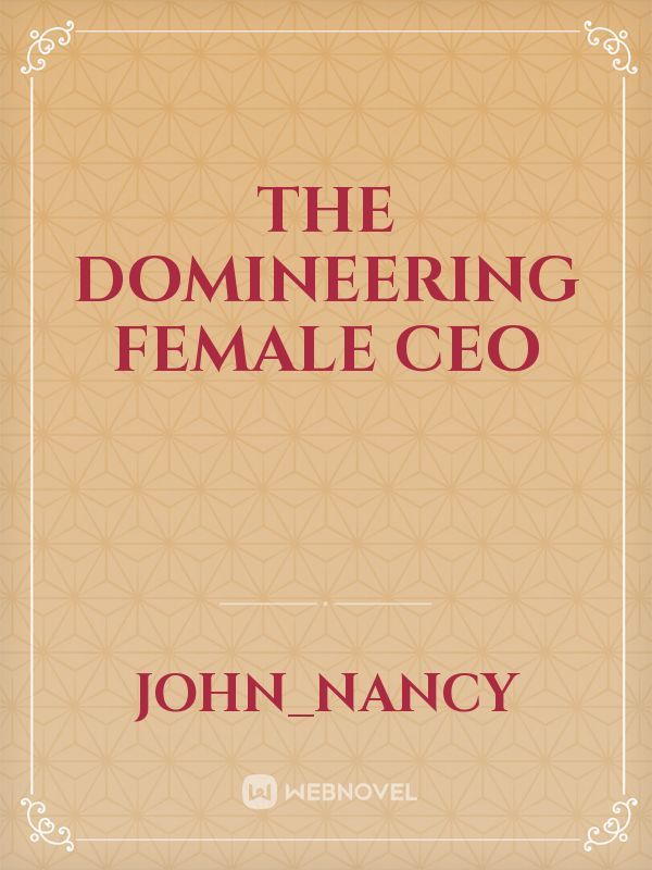 The Domineering Female CEO