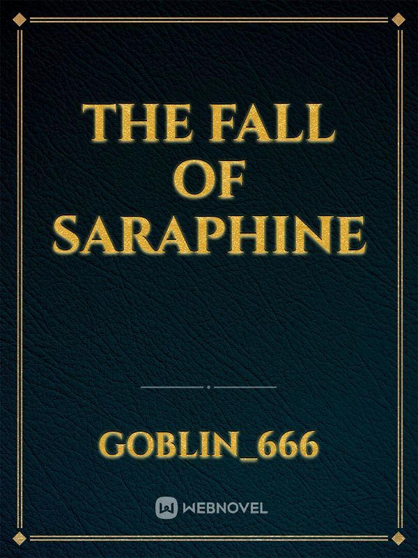 The fall of Saraphine