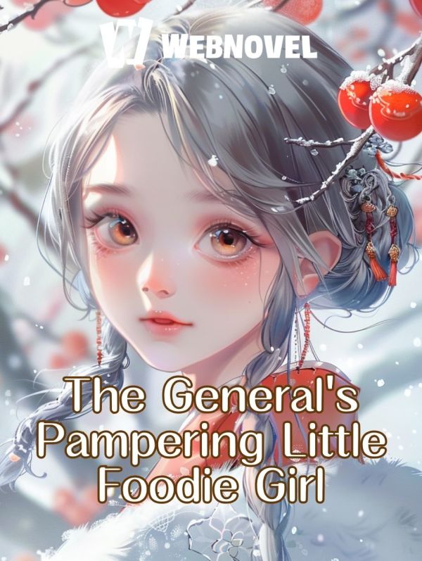 The General's Pampering Little Foodie Girl