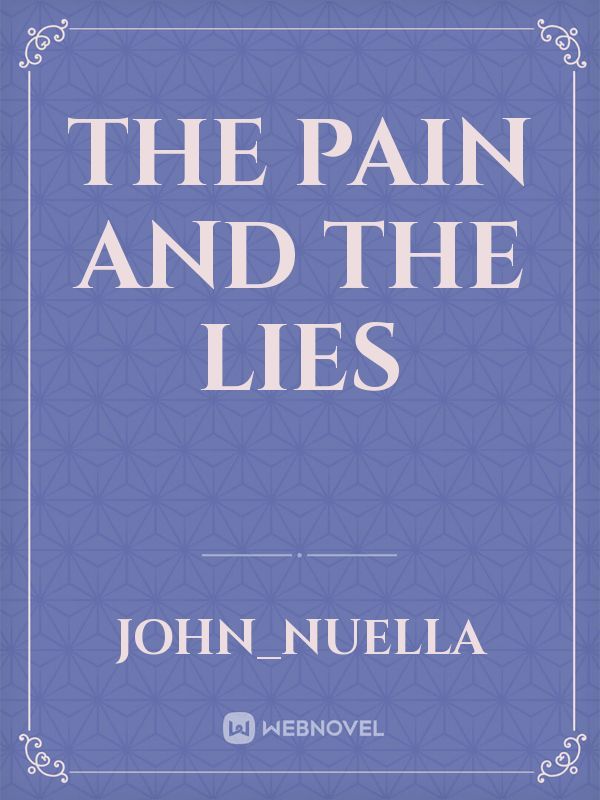 The pain and the lies