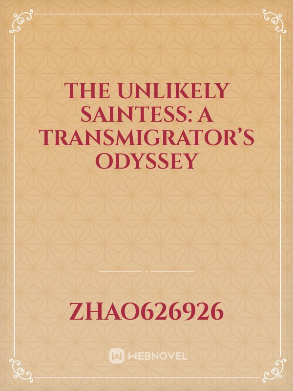 The Unlikely Saintess: A Transmigrator’s Odyssey