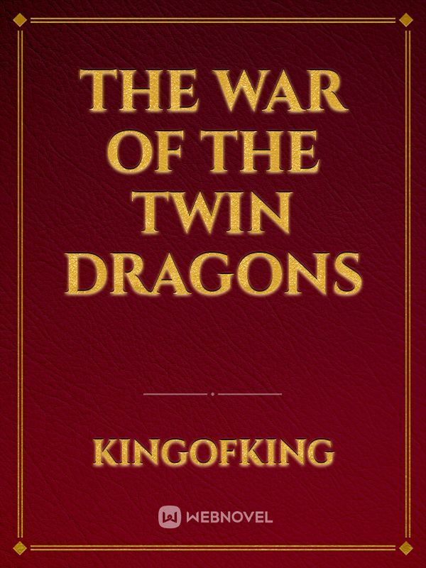 The War of the Twin Dragons