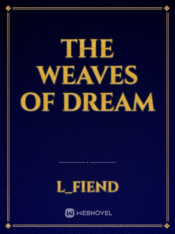 The Weaves of Dream