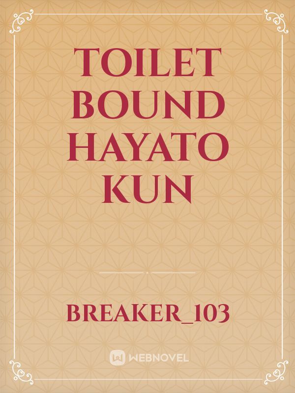 TOILET BOUND HAYATO KUN