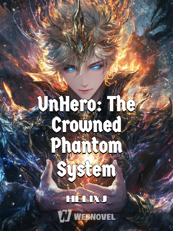 UnHero: The Crowned Phantom System
