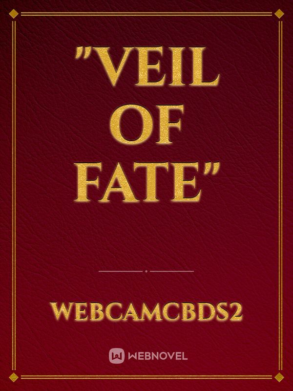 "Veil of Fate"