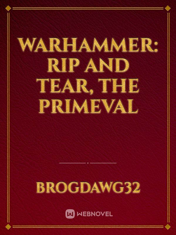 Warhammer: Rip and Tear, the Primeval