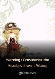 Warning : Providence the Beauty is Driven to Villainy