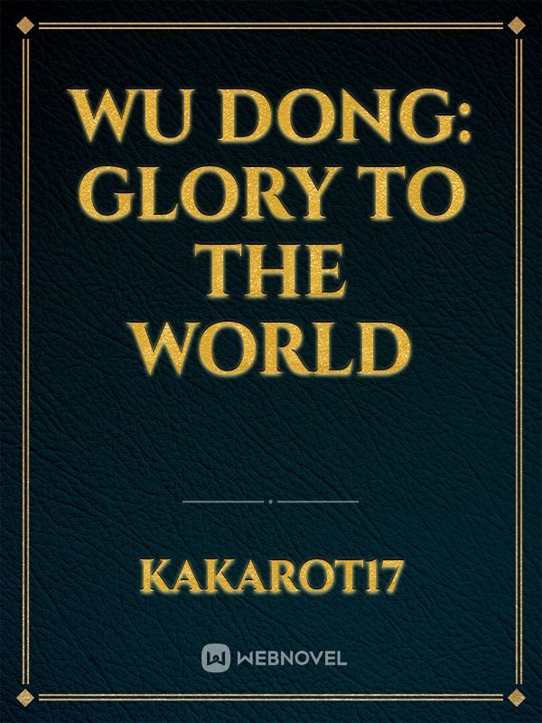 Wu Dong: glory to the world