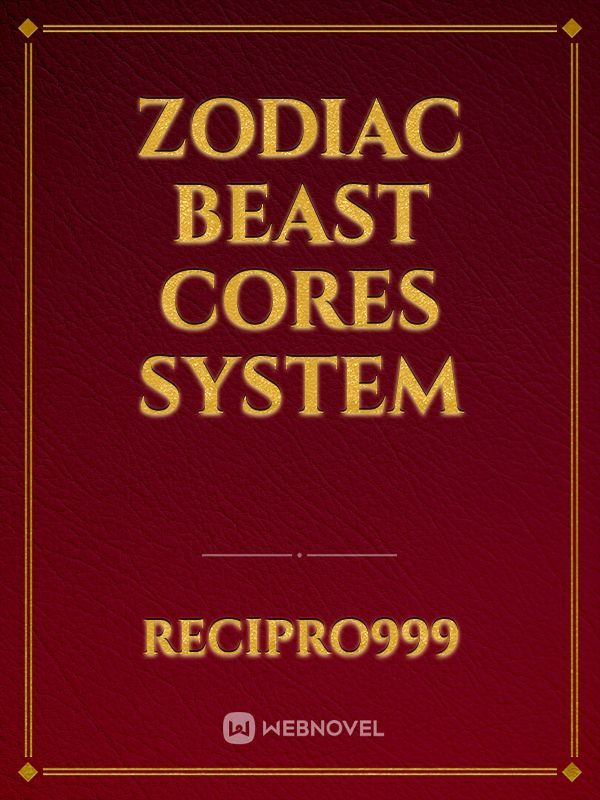 Zodiac Beast Cores System