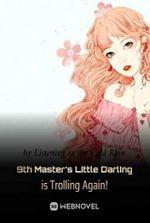 9th Master's Little Darling is Trolling Again!