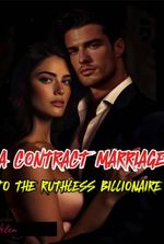 A CONTRACT MARRIAGE TO THE RUTHLESS BILLIONAIRE
