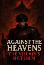 "Against the Heavens: The Villain's Return"