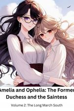 Amelia and Ophelia: The Former Grand Duchess and Saintess.