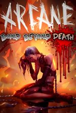 Arcane: Bond Beyond Death (R18)