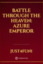 Battle through the heaven: Azure Emperor