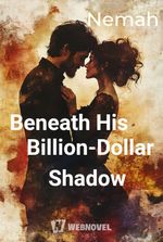 Beneath His Billion-Dollar Shadow