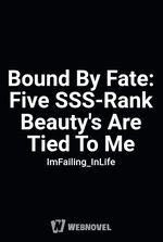 Bound By Fate: Five SSS-Rank Beauty's Are Tied To Me