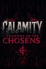 CALAMITY : Legends Of The Chosen