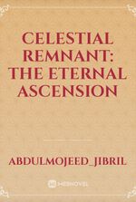 Celestial Remnant: The Eternal Ascension