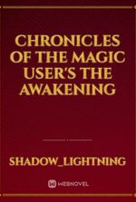 CHRONICLES OF THE MAGIC USER'S THE AWAKENING