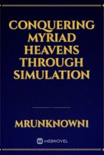 Conquering Myriad Heavens Through Simulation