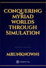 Conquering Myriad Worlds Through Simulation