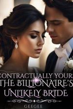 Contractually Yours: The Billionaire's Unlikely Bride