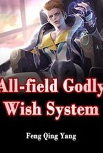 Divine Wish System for Total Domain Domination (All-field Godly Wish System)