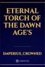 eternal torch of the dawn age's