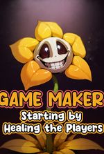 Game Maker: Starting by Healing the Players