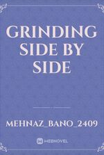 Grinding Side by Side