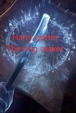 Harry potter: The ringmaker