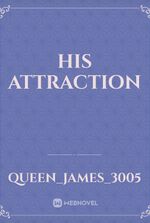 HIS ATTRACTION
